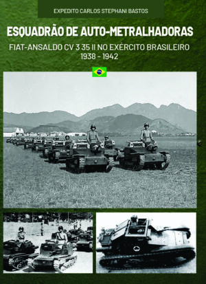 ESQUADRÃO DE AUTO-METRALHADORAS Fiat-Ansaldo CV-3 35 II no Exército Brasileiro 1938-1942