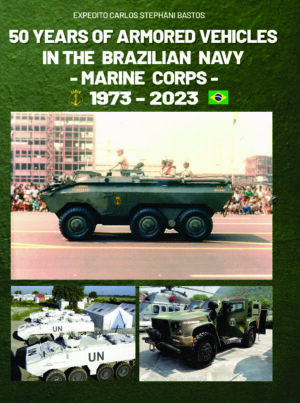 50 YEARS OF ARMORED VEHICLES IN THE BRAZILIAN NAVY - MARINE CORPS -1973-2023